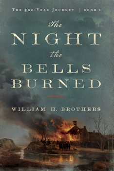 The Night the Bells Burned (The 500 Year Journey)