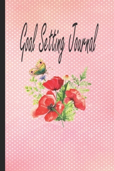 Goal Setting Journal: 2020 Vision Board Goal Planning Workbook And Organizer, Poppies And Butterfly