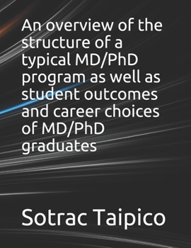 Paperback An overview of the structure of a typical MD/PhD program as well as student outcomes and career choices of MD/PhD graduates Book