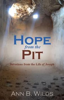 Hope from the Pit: Devotions from the Life of Joseph