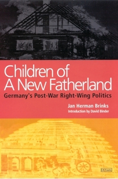 Paperback Children of a New Fatherland: Germany's Post-War Right Wing Politics Book