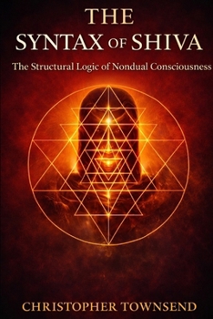 Paperback Syntax of Shiva: The Structural Logic of Nondual Consciousness Book