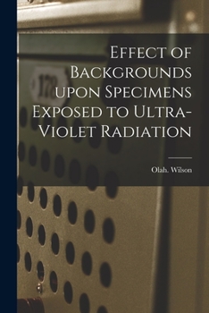 Paperback Effect of Backgrounds Upon Specimens Exposed to Ultra-violet Radiation Book