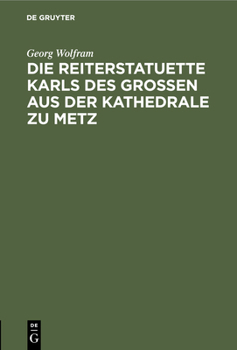 Die Reiterstatuette Karls Des Grossen Aus Der Kathedrale Zu Metz