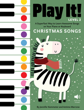 Play It! Christmas Songs for Piano (Level 2): A Superfast Way to Learn Awesome Songs on Your Piano or Keyboard