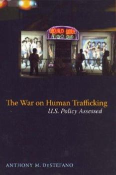 Hardcover The War on Human Trafficking: U.S. Policy Assessed Book