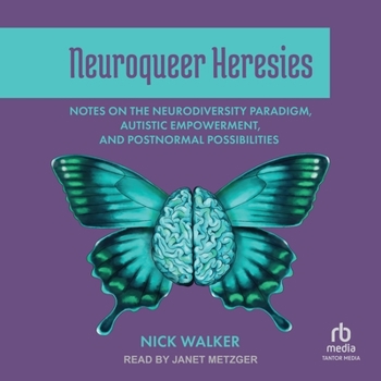 Audio CD Neuroqueer Heresies: Notes on the Neurodiversity Paradigm, Autistic Empowerment, and Postnormal Possibilities Book