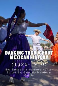 Paperback Dancing Throughout Mexican History (1325-1910) Book