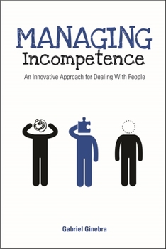 Paperback Managing Incompetence: An Innovative Approach for Dealing with People Book