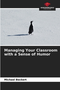 Paperback Managing Your Classroom with a Sense of Humor Book