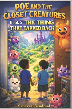 POE AND THE CLOSET CREATURES: Book 2: The Thing That Tapped Back