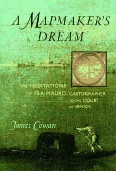 Hardcover A Mapmaker's Dream: The Meditations of Fra Mauro, Cartographer to the Court of Venice Book