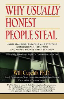 Paperback Why Usually Honest People Steal: Understanding, Treating and Stopping Nonsensical Shoplifting and Other Bizarre Theft Behavior Book