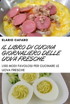 Paperback Il Libro Di Cucina Giornaliero Delle Uova Fresche [Italian] Book