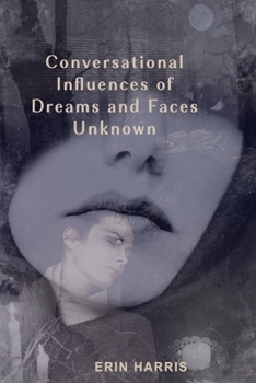 Paperback Conversational Influences of Dreams and Faces Unknown Book