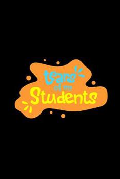 Paperback Tears of My Students: Daily Students Phrases That Make Math Teacher Laugh - LOL OMG Student Quotes in Class Book