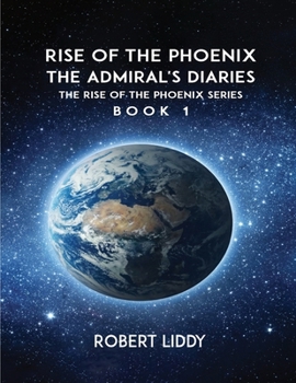 Rise of the Phoenix the Admiral's Diaries
