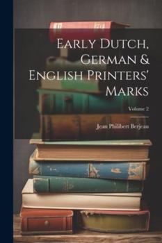Paperback Early Dutch, German & English Printers' Marks; Volume 2 Book