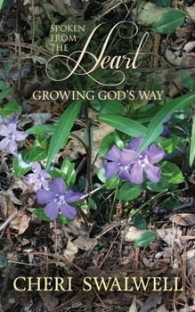 Paperback Spoken from the Heart: Growing God's Way Book