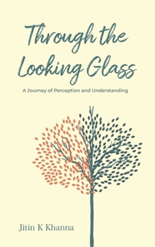 Paperback Through the Looking Glass: A Journey of Perception and Understanding Book