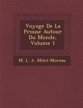 Paperback Voyage de La P Rouse Autour Du Monde, Volume 1 [French] Book