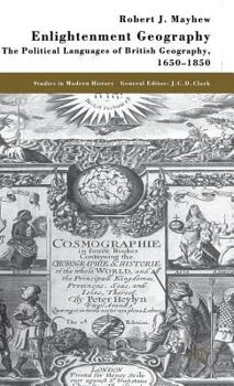 Hardcover Enlightenment Geography: The Political Languages of British Geography, 1650-1850 Book