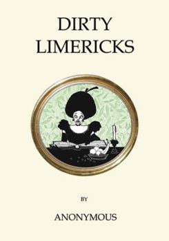 Hardcover Dirty Limericks (Oneworld Classics Gift Editions) Book