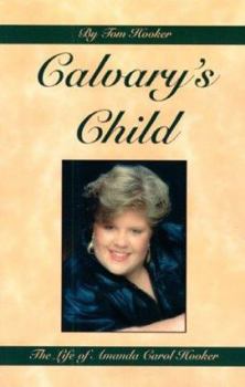 Paperback Calvary's Child: The Life of Amanda Carol Hooker Book