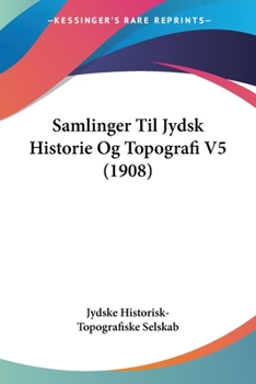 Paperback Samlinger Til Jydsk Historie Og Topografi V5 (1908) [Chinese] Book