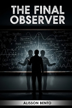 Paperback The Final Observer: When Every Timeline Refuses to Let Him Die Book