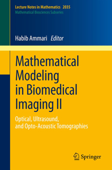 Paperback Mathematical Modeling in Biomedical Imaging II: Optical, Ultrasound, and Opto-Acoustic Tomographies Book