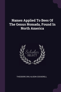 Paperback Names Applied To Bees Of The Genus Nomada, Found In North America Book
