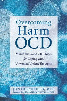 Paperback Overcoming Harm Ocd: Mindfulness and CBT Tools for Coping with Unwanted Violent Thoughts Book