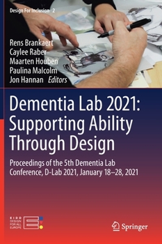 Hardcover Dementia Lab 2021: Supporting Ability Through Design: Proceedings of the 5th Dementia Lab Conference, D-Lab 2021, January 18-28, 2021 Book