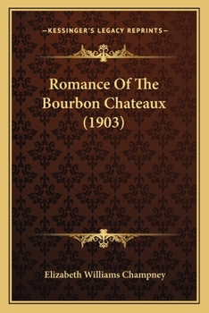 Paperback Romance Of The Bourbon Chateaux (1903) Book