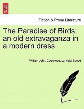 The Paradise of Birds: An Old Extravaganza in a Modern Dress