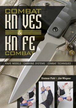 Hardcover Combat Knives and Knife Combat: Knife Models, Carrying Systems, Combat Techniques Book
