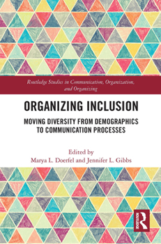 Paperback Organizing Inclusion: Moving Diversity from Demographics to Communication Processes Book