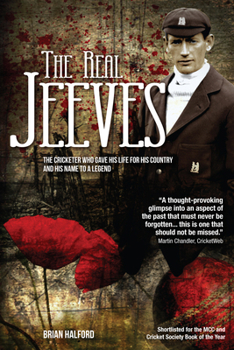 Hardcover The Real Jeeves: The Cricketer Who Gave His Life for His Country and His Name to a Legend Book