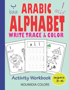 Paperback Arabic Alphabet Write Trace and Color: Arabic writing alphabet Workbook Practice For Kindergarteners and Preschoolers, read, write and trace letters B Book