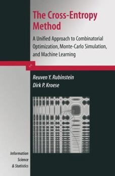 Paperback The Cross-Entropy Method: A Unified Approach to Combinatorial Optimization, Monte-Carlo Simulation and Machine Learning Book