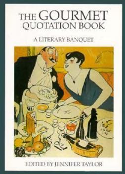 Hardcover The Gourmet Quotation Book: A Literary Banquet Book