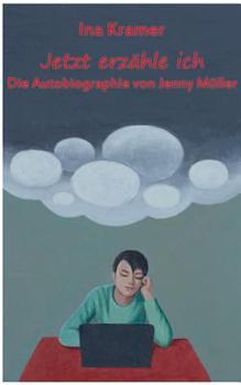 Paperback Jetzt erzähle ich: Die Autobiographie von Jenny Müller [German] Book