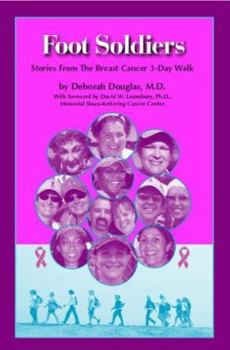 Paperback Foot Soldiers: Stories from the Breast Cancer 3-Day Walk Book