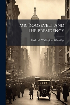 Paperback Mr. Roosevelt And The Presidency Book