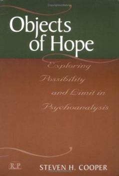 Hardcover Objects of Hope: Exploring Possibility and Limit in Psychoanalysis Book