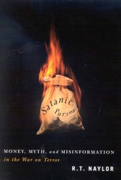 Paperback Satanic Purses: Money, Myth, and Misinformation in the War on Terror Book