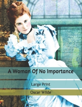 Paperback A Woman Of No Importance: Large Print Book