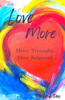 Paperback Love More: Mercy Triumphs Over Judgment Book