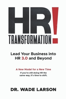 Paperback HR Transformation: Lead Your Business Into HR 3.0 and Beyond Book